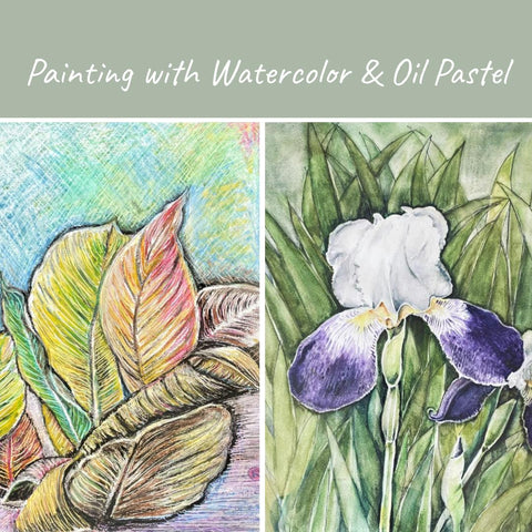 Painting with Watercolor and Oil Pastel - Spring 2024