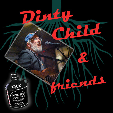 American Roots Music Series:  Dinty Child & Friends